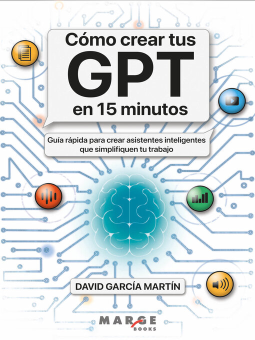 Title details for Cómo crear tus GPT en 15 minutos by David García Martín - Available